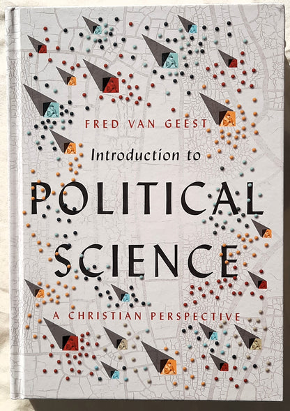 Introduction to Political Science by Fred Van Geest (New, 2017, HC, 315 pgs, IVP)