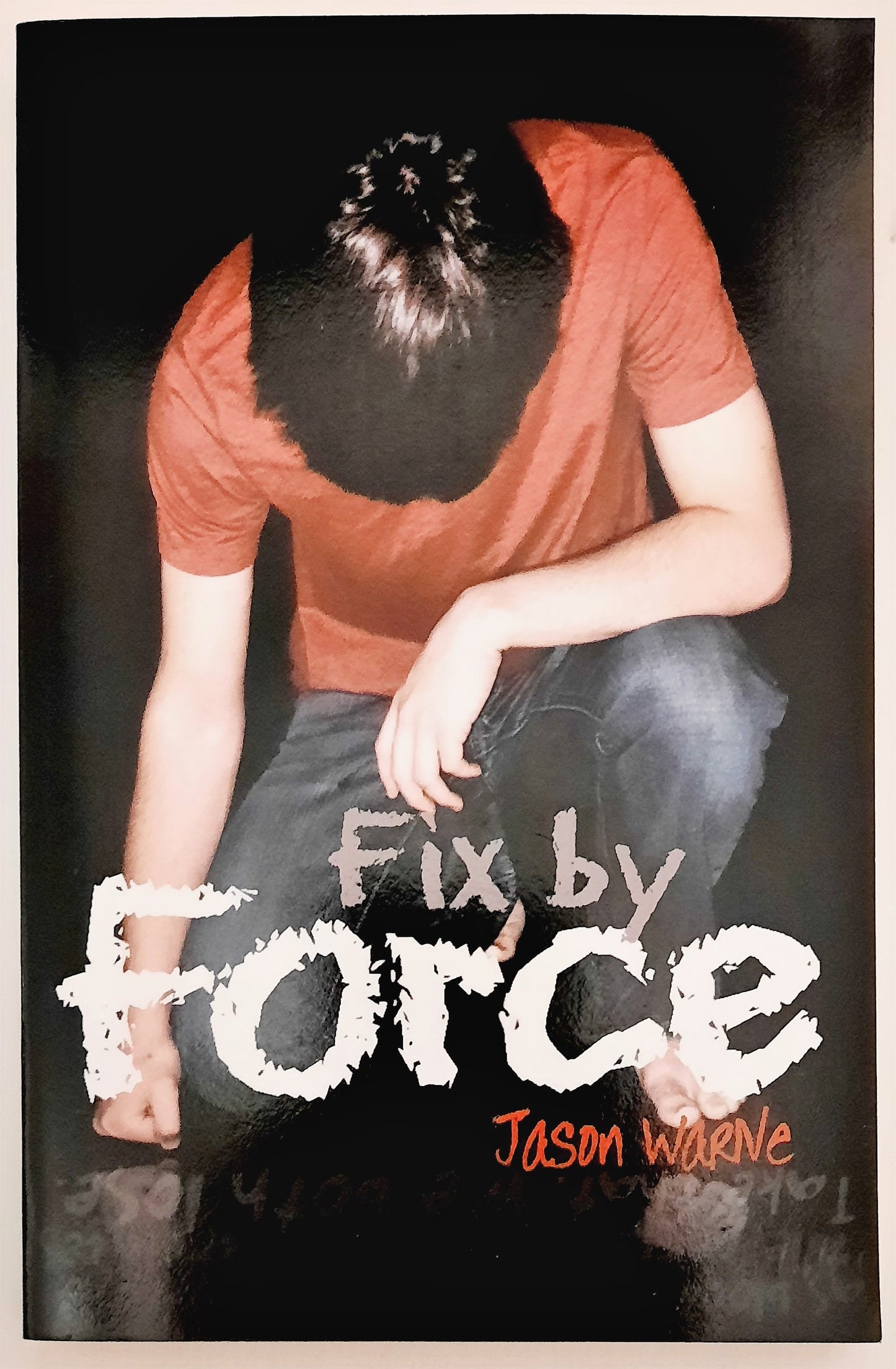 Fix By Force by Jason Warne [signed by author] (Very good, 2012, Pbk, 183 pgs)