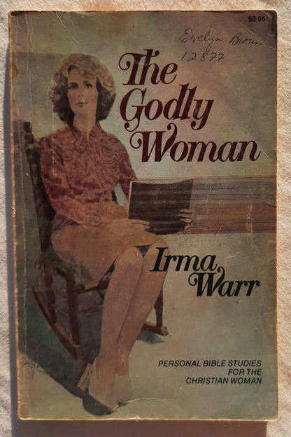 The Godly Woman by Irma Warr (Acceptable, 1976, Pbk, 109 pages, Creative Resources)