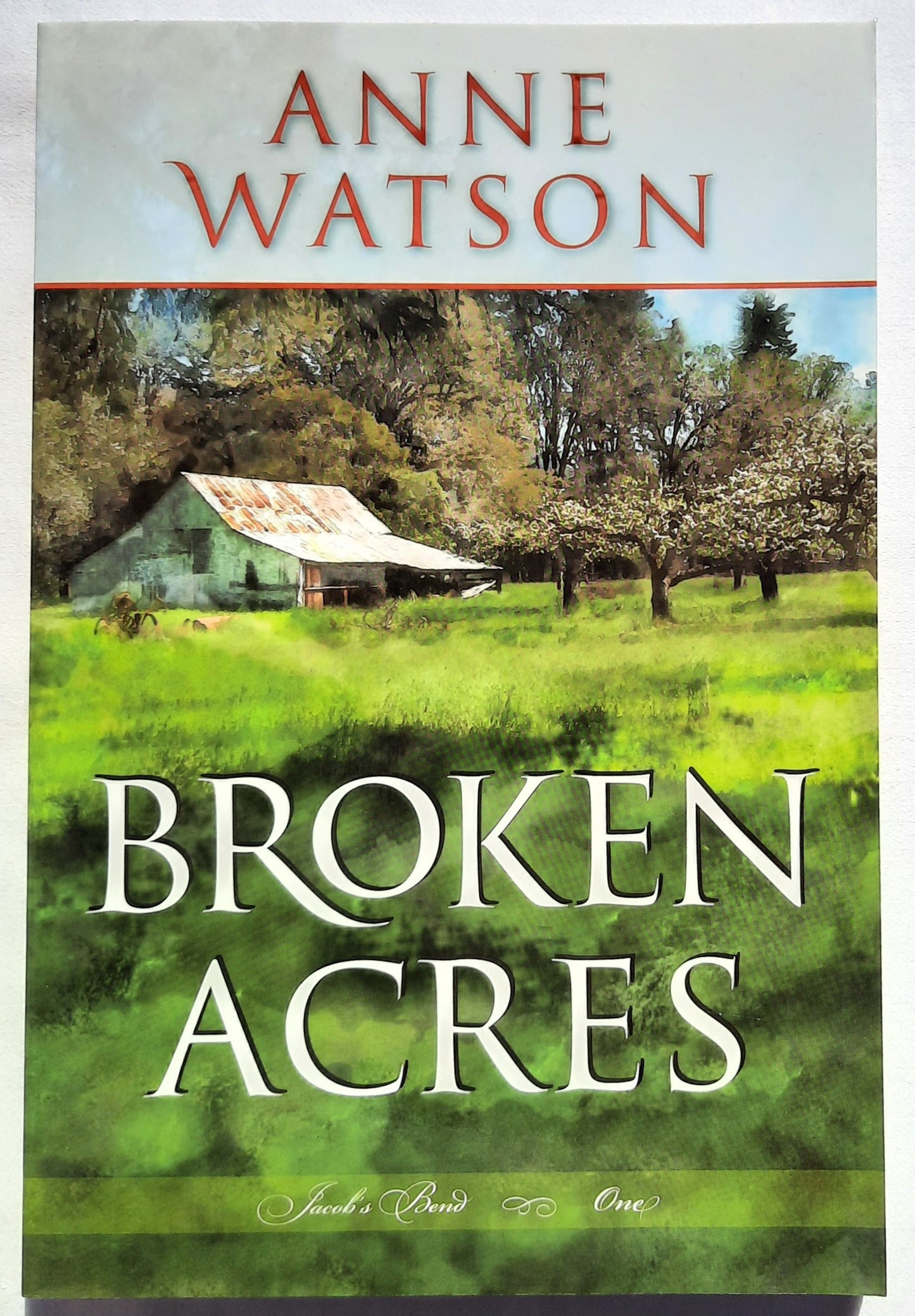 Broken Acres by Anne Watson (Jacob's Bend #1, New, 2019, Pbk, 284 pages, Fitting Words)