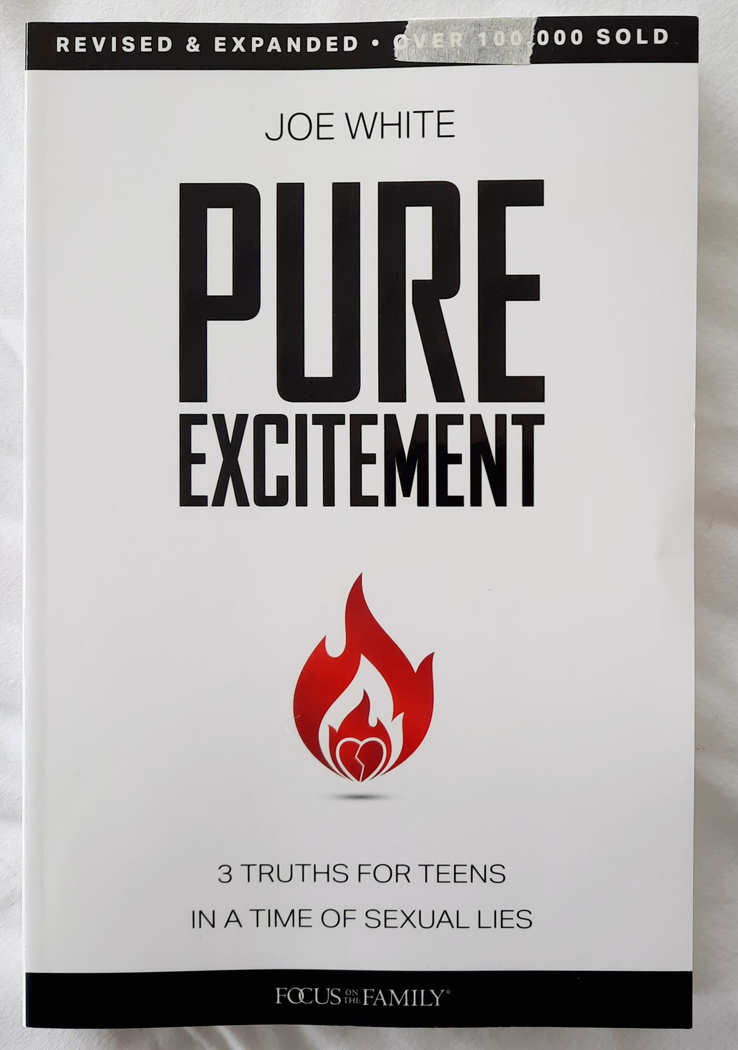 Pure Excitement: 3 Truths for Teens in a Time of Sexual Lies by Joe White (New, 2019, Pbk, 256 pgs, Focus on the Family)