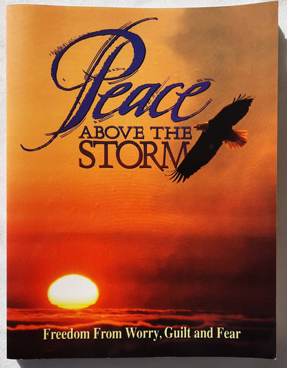 Peace Above the Storm: Freedom from Worry, Guilt and Fear by Ellen G. White (Very good, 1994, PBk, 111 pages, Pacific Press Pub.)