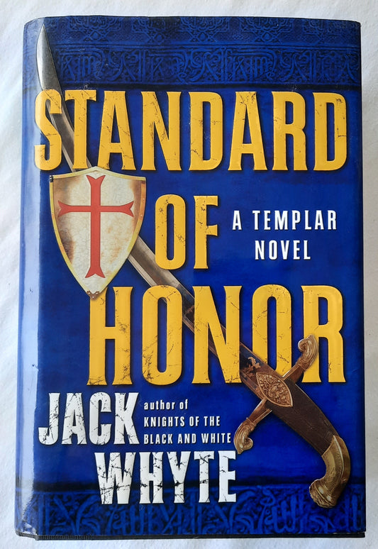 Standard of Honor by Jack Whyte (Templar Trilogy #2, Good, 2007, HC, 612 pages, G.P. Putnam's Sons)