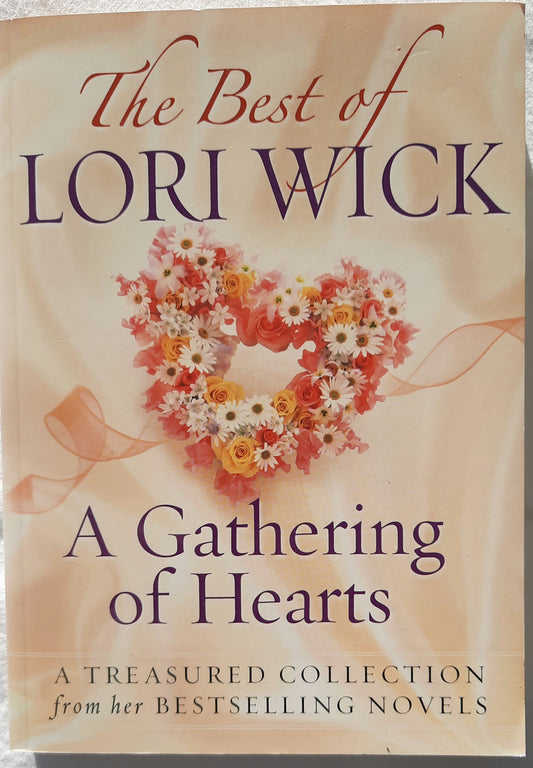 The Best of Lori Wick: A Gathering of Hearts by Lori Wick (NEW, 2009, Pbk, 235 pages)