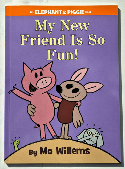 My New Friend Is So Fun! von Mo Willems (Elephant & Piggie, 2018, Pbk, 60 Seiten, Scholastic)