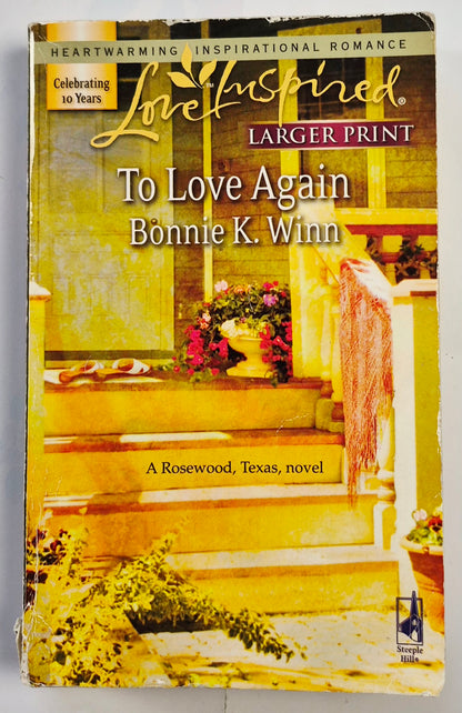 To Love Again von Bonnie K. Winn (Rosewood Texas #3, Gut, 2007, Taschenbuch, 312 Seiten, Love Inspired Steeple Hill)