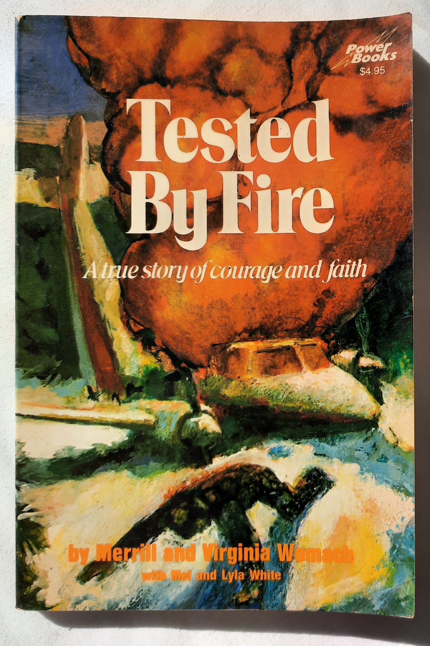 Tested By Fire: A true story of courage and faith by Merrill and Virginia Womach (Good, 1976, Pbk, 128 pages, Fleming H. Revell_