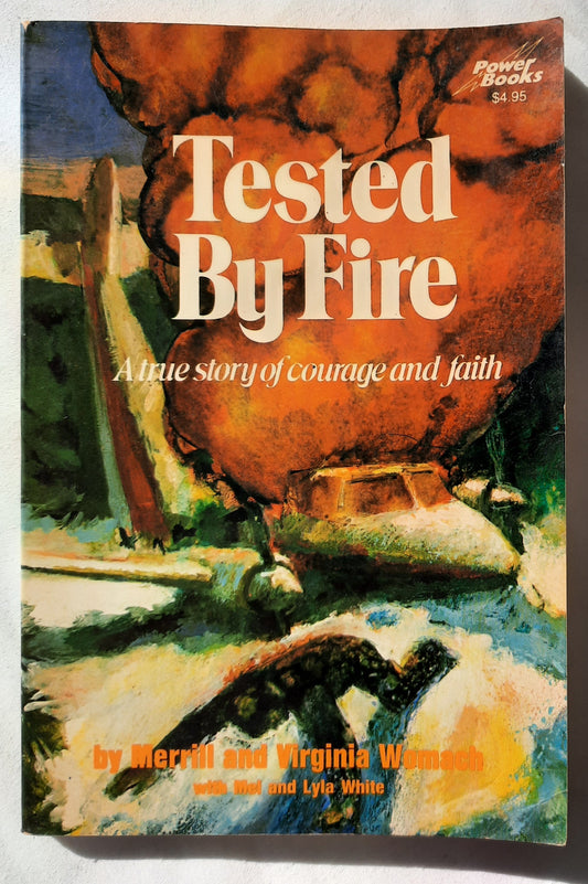 Tested By Fire: A true story of courage and faith by Merrill and Virginia Womach (Good, 1976, Pbk, 128 pages, Fleming H. Revell_