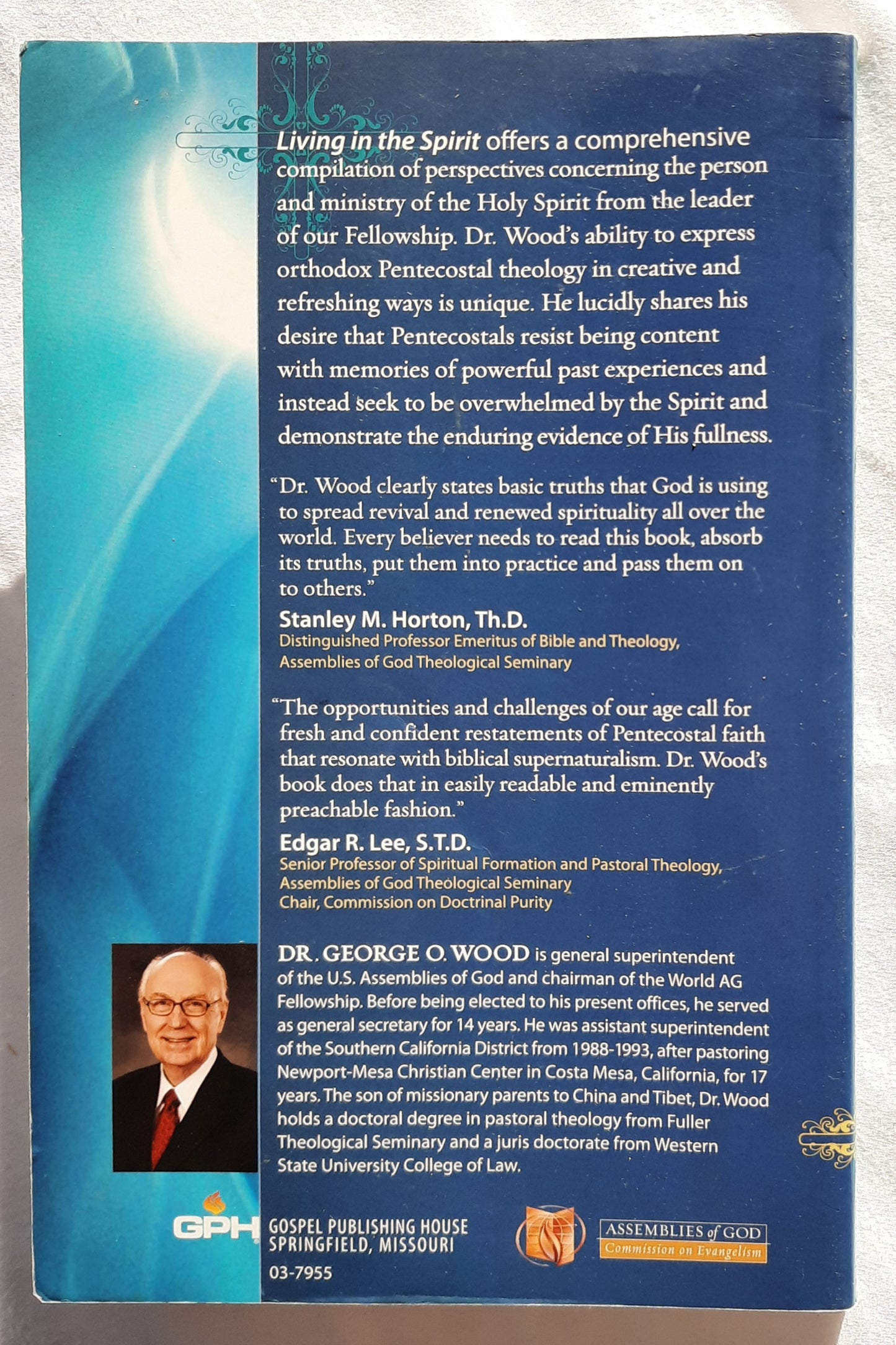 Living in the Spirit: Drawing Us to God - Sending Us to the World by George O. Wood (Very good, 2009, Pbk, 185 pages, Gospel Publishing House)