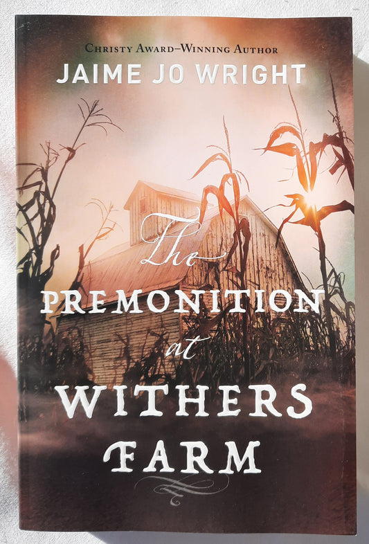 The Premonition at Withers Farm by Jaime Jo Wright (New, 2022, Pbk, 278 pages, Bethany House)