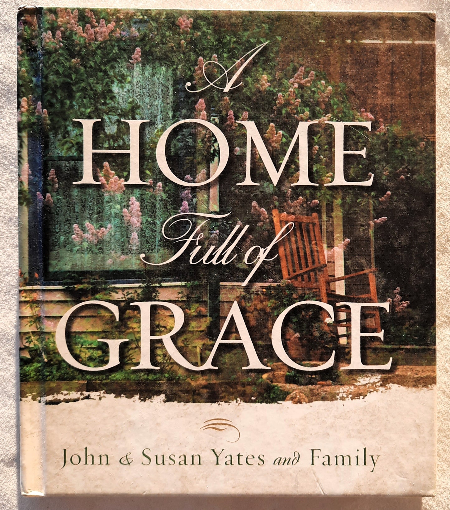 A Home Full of Grace by John & Susan Yates (Very good, 2002, HC, 94 pages, Baker Books)