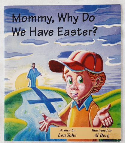 Mommy, Why Do We Have Easter? by Lou Yohe (New, 1996, Pbk, 24 pages, Destiny Image)