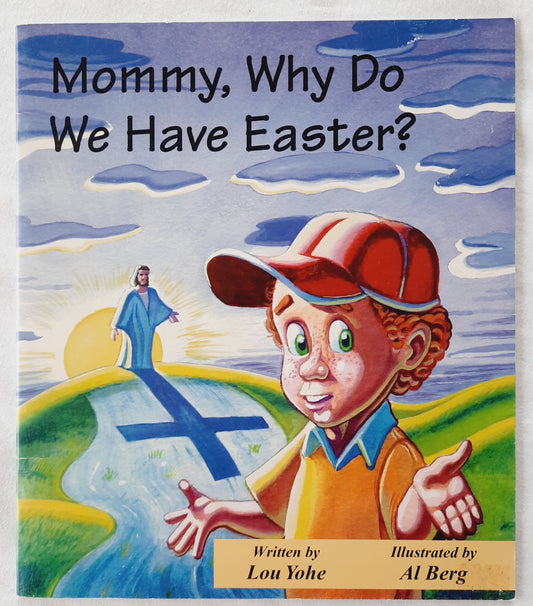 Mommy, Why Do We Have Easter? by Lou Yohe (New, 1996, Pbk, 24 pages, Destiny Image)
