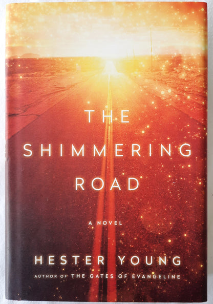 The Shimmering Road by Hester Young (Very good, 2017, HC, 402 pages, G.P. Putman's Sons)