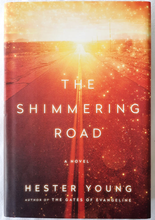 The Shimmering Road by Hester Young (Very good, 2017, HC, 402 pages, G.P. Putman's Sons)