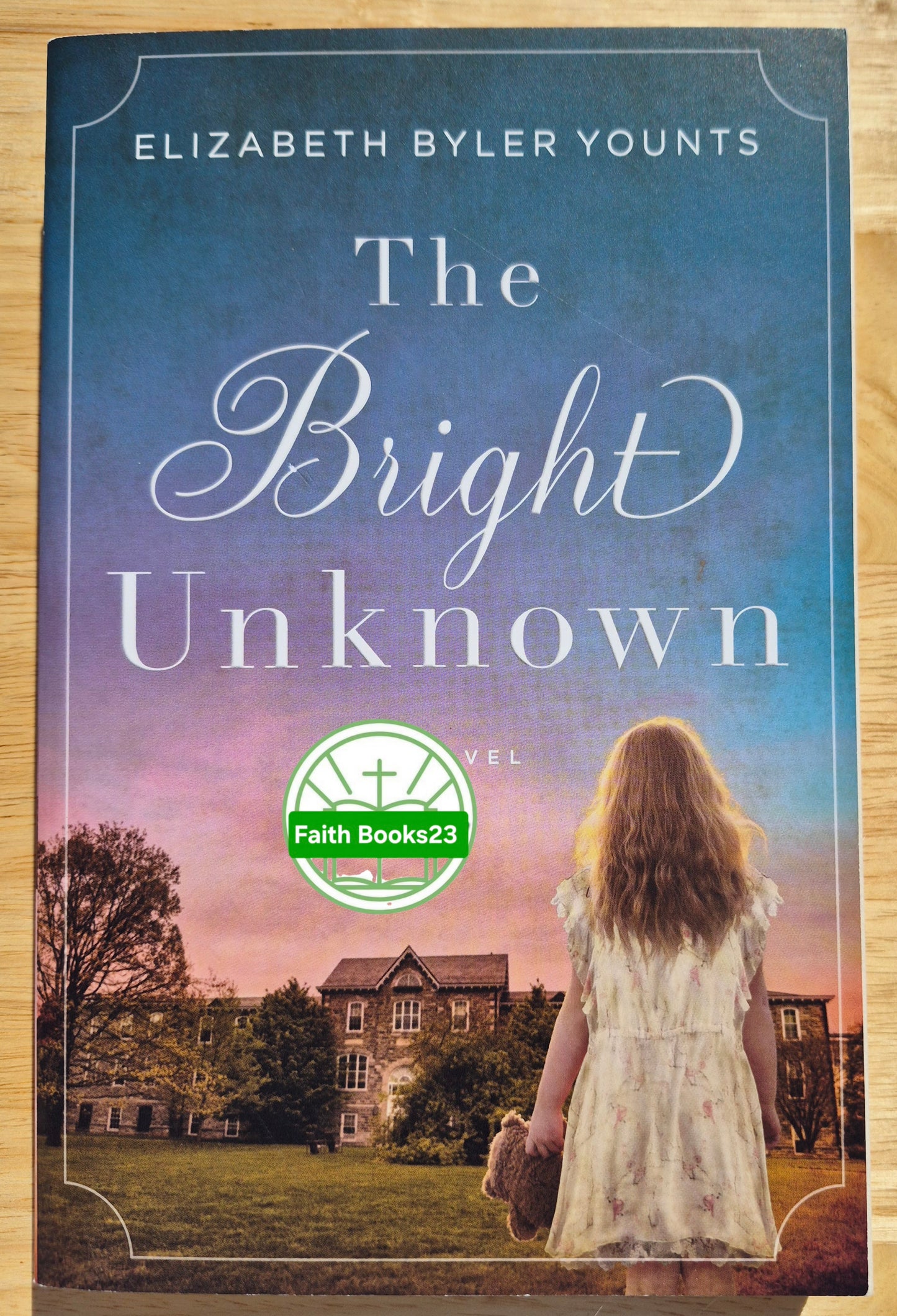 The Bright Unknown von Elizabeth Byler Younts (Neu, 2019, Taschenbuch, 356 Seiten, Thomas Nelson)