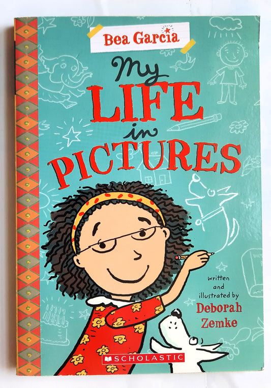 Bea Garcia: My Life in Pictures by Deborah Zemke (New, 2017, Pbk, 144 pages, Scholastic)
