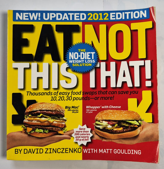 Eat This Not That! 2012 by David Zinczenko; Matt Goulding (Good, 2011, Pbk, 326 pages, Rodale)