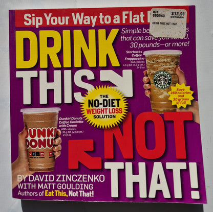 Drink This, Not That! by David Zinczenko; Matt Goulding (Very good, 2010, Pbk, 319 pages, Rodale)